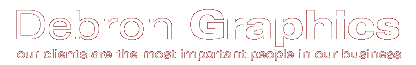 Debron Graphics - our clients are the most important people in our business